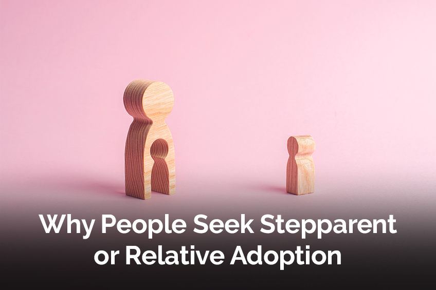 Why People Seek Stepparent or Relative Adoption