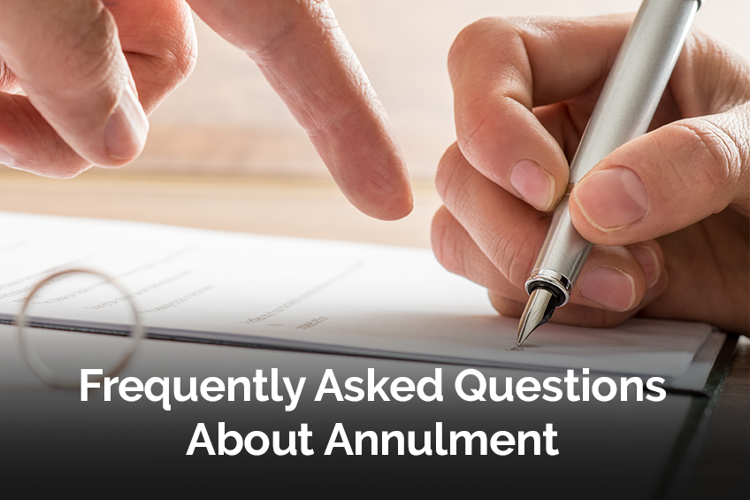 Frequently Asked Questions About Annulment