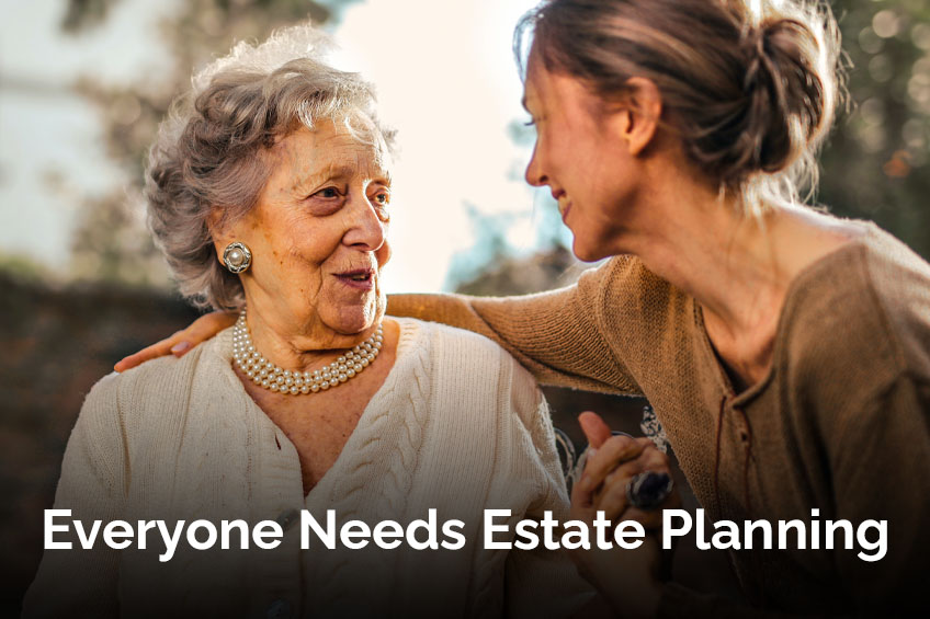 Everyone Needs Estate Planning