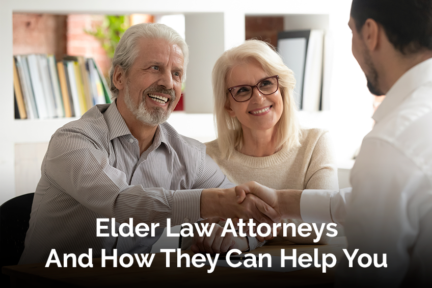 Elder Law Attorneys And How They Can Help You