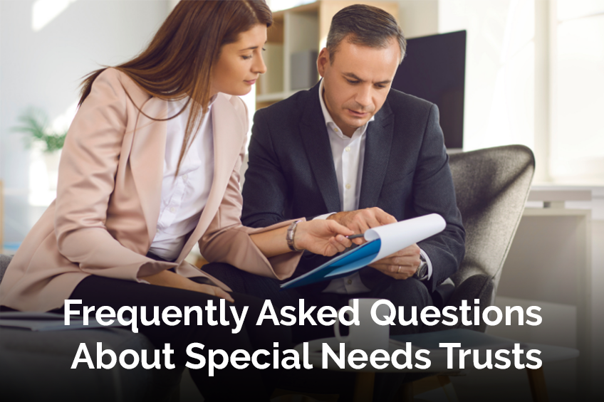 Frequently Asked Questions About Special Needs Trusts