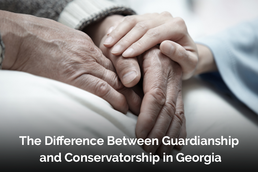 The Difference Between Guardianship and Conservatorship in Georgia