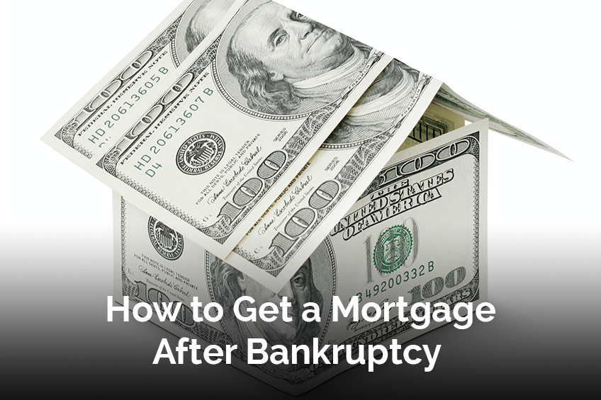 How to Get a Mortgage After Bankruptcy