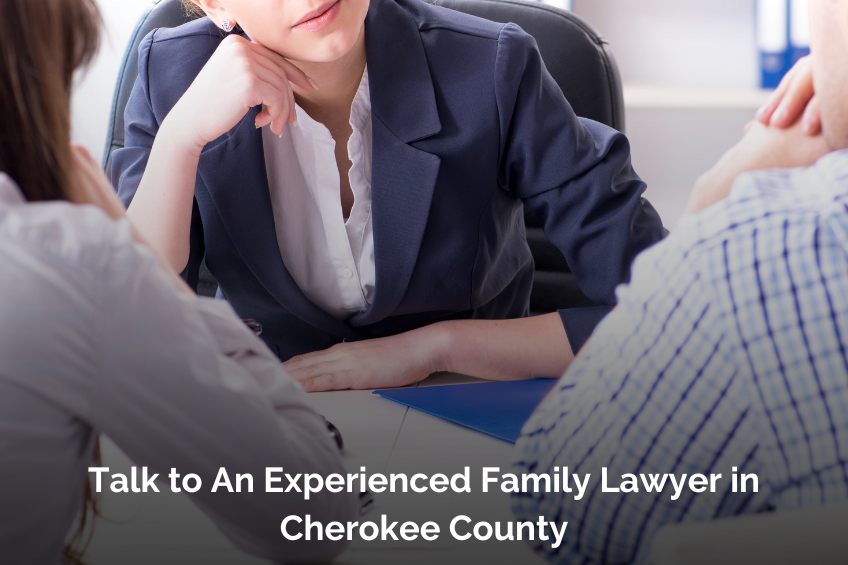 Talk to An Experienced Family Lawyer in Cherokee County