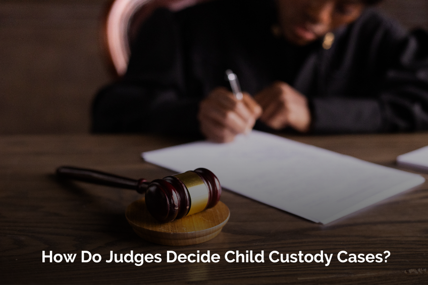 How Do Judges Decide Child Custody Cases?