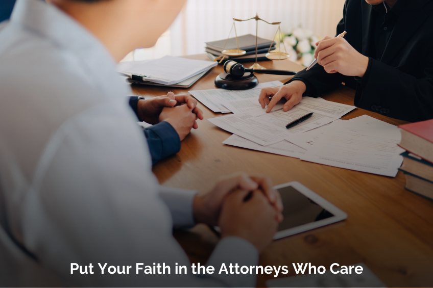Put Your Faith in the Attorneys Who Care