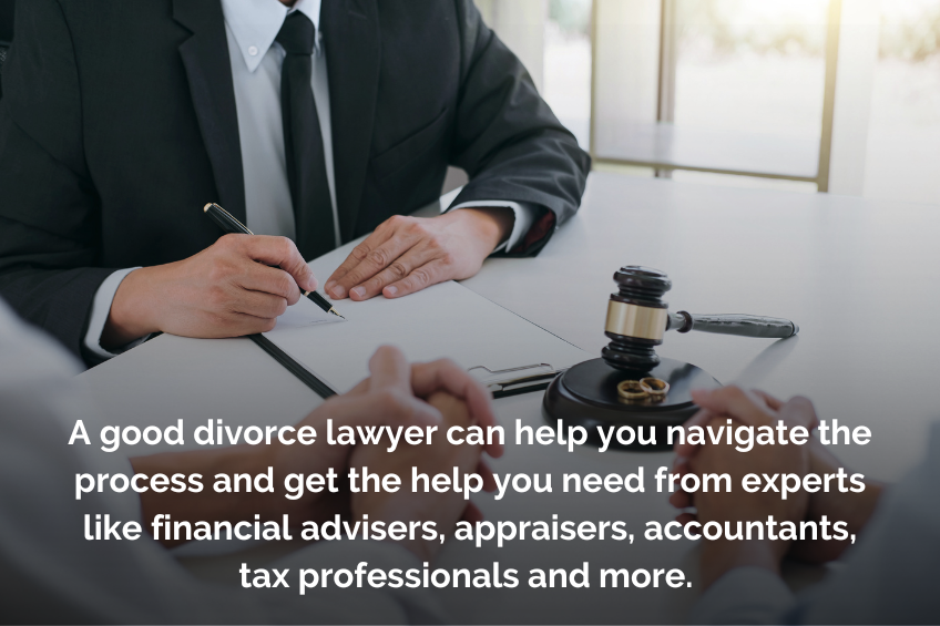 A good divorce lawyer can help you navigate the process and get the help you need 
