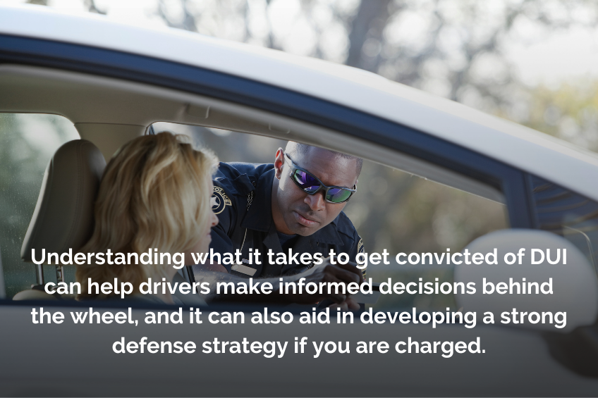 Understanding what it takes to get convicted of DUI