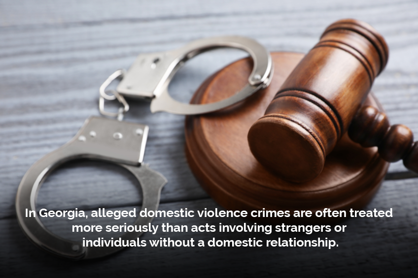 Alleged domestic violence crimes in Georgia are often treated more seriously.